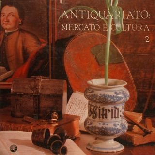 Antiquariato: Mercato e Cultura. 2.Passariano, marzo-aprile 1982.