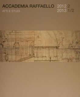 Accademia Raffaello. Atti e Studi. 2012/2 - 2013 1/2.