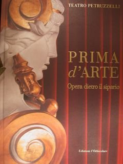 Teatro Petruzzelli. Prima d'Arte. Opera dietro il sipario.