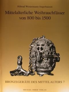 Mittelalterliche Weihrauchfasser von 800 bis 1500. Bronzegerate des Mittelalters 7.