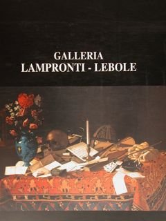 Galleria Lampronti - Lebole. Nature morte lombarde del XVII e …