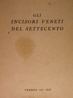 Gli incisori veneti del settecento. Venezia, 28 giugno - 30 …