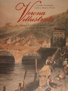 Verona illustrata. La città e il territorio in piante e …