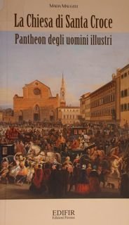 La Chiesa di Santa Croce Pantheon degli uomini illustri.