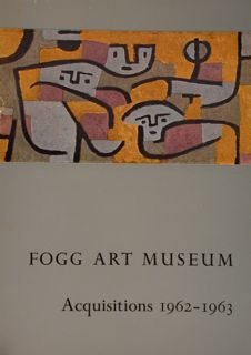 Fogg Art Museum. Acquisitions 1962 - 1963.