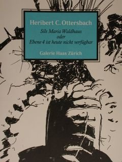 Heribert C. Ottersbach. Sils Maria Waldhaus oder Ebene 4 ist …