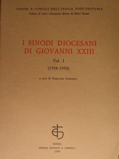 I sinodi Diocesani di Giovanni XXIII. Vol. I (1958-1959). Vol. …
