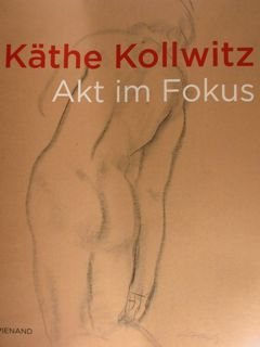 Kathe Kollwitz. Akt im Fokus. Regensburg, 24. August -3. November …