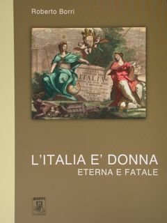 L'Italia è donna eterna e fatale.