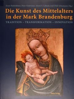 Die Kunst des Mittelalters in der Mark Brandenburg. Traditioin - …