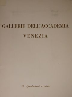 Gallerie dell'Accademia di Venezia. 25 riproduzioni a col.