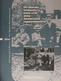 Un liberale moderato nella crisi della democrazia rappresentativa. L'opera politica …