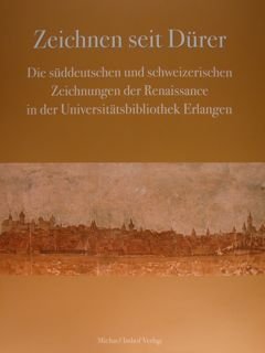 Zeichnen seit Durer. Die suddeutschen und schweizerischen Zeichnungen der Renaissance …