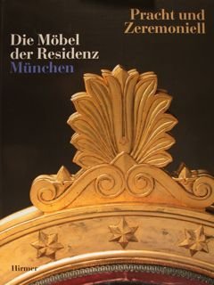 Pracht und Zeremoniell. Die Mobel der Residenz Munchen. Munchen, 7.9.2002 …