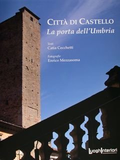 Città di Castello. La porta dell'Umbria.