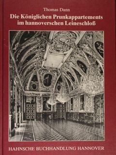 Die Koeniglichen Prunkappartements im hannoverschen Leineschloss.