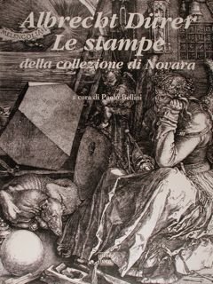 Albrecht Durer. Le Stampe della collezione di Novara.