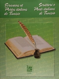 Ecrivains et Poetes italiens de Tunisie. Scittori e Poeti italiani …