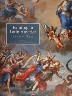 Painting in Latin America 1550 - 1820.