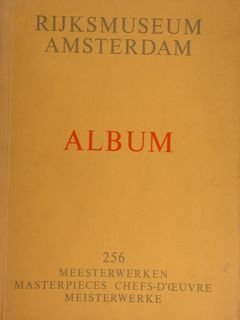 Rijksmuseum Amsterdam. Album. 256 Meisterwerken - Masterpieces - Chefs- d'Oeuvre …