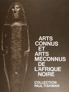Arts connus et arts meconnus de lAfrique noir. Collection Paul …
