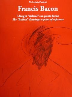 Francis Bacon. I disegni 'italiani': un punto fermo. The 'Italian' …