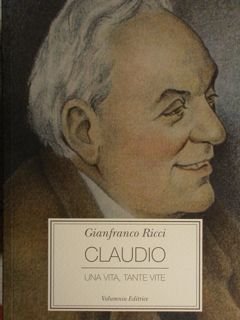 Claudio. Una vita, tante vite.