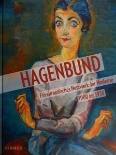 Hagenbund. Ein europaisches Netzwerk der Moderne. 1900 bis 1938. Wien, …