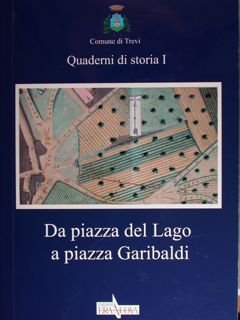 Comune di Trevi. Quaderni di storia 1. Da piazza del …