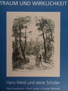 Traum und Wirklichkeit. Hans Meid und seine Schueler. Felix Nussbaum, …