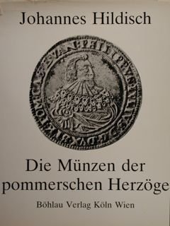 Die Munzen der pommerschen Herzoge.