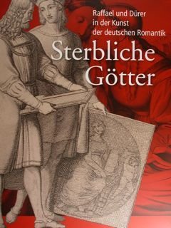 Sterbliche Gotter. Raffael und Durer in der Kunst der deutschen …