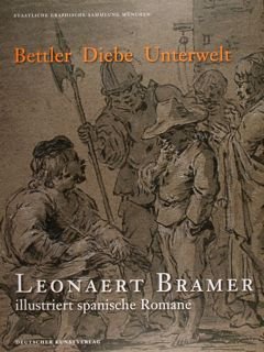 Staatliche Graphische Sammlung Munchen. Bettler Diebe Unterwelt. Leonaert Bramer spanische …