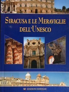 Siracusa e le meraviglie dell'Unesco.