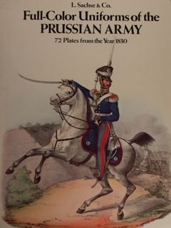 Full-Color Uniforms of the Prussian Army. 72 Plates from the …