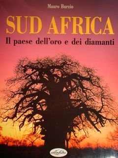 Sud Africa. Il paese dell'oro e dei diamanti.