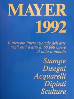Mayer 1992. Il mercato internazionale dell'arte negli esiti d'asta di …