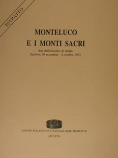 Monteluco e i monti sacri. Atti dell'incontro di studio. Spoleto, …