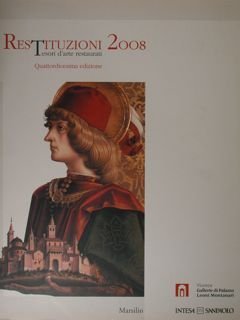 Restituzioni 2008. Tesori d'arte restaurati. Vicenza, 29 marzo - 29 …