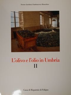 L'olivo e l'olio in Umbria. Vol. II : Jacoboni N. …