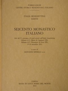 Italia Benedettina XXXVII. Seicento Monastico Italiano. Atti del X convegno …