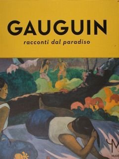 Gauguin racconti dal paradiso. Milano, 28 ottobre 2015 - 21 …