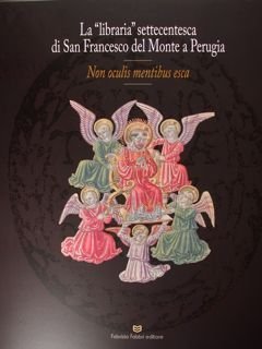 La 'libraria' settecentesca di San Francesco del Monte a Perugia.