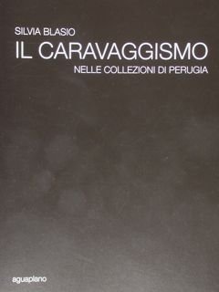 Il caravaggismo nelle collezioni di Perugia. Perugia, Palazzo Lippi Alessandri, … | Immagine principale