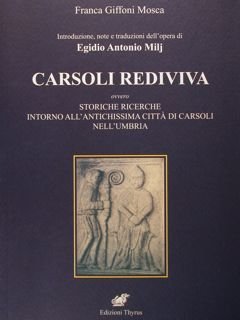 Introduzione, note e traduzioni dell'opera di Egidio Antonio Milj. Carsoli …