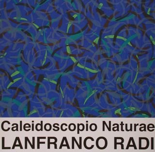 Caleidoscopio Naturae. Lanfranco Radi.