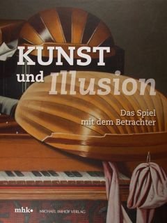 Kunst und Illusion. Das Spiel mit dem Betrachter.