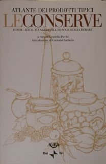 Atlante dei Prodotti Tipici. Le Conserve. Insor - Ist. Naz.le …