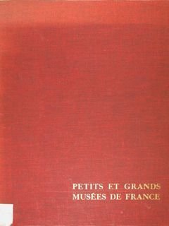 Petits et grands Musées de France. La peinture francaise des …