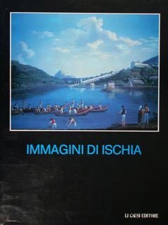 Immagini di Ischia tra XVIII e XIX secolo. Ischia, sttembre …